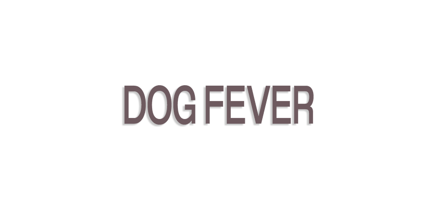 Dog Fever